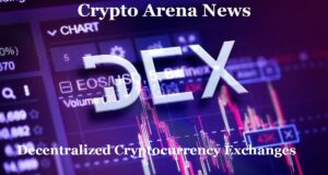 Decentralized Cryptocurrency Exchanges