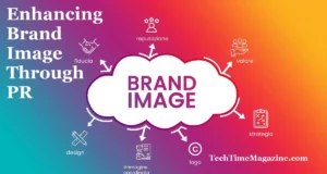Enhancing Brand Image Through PR
